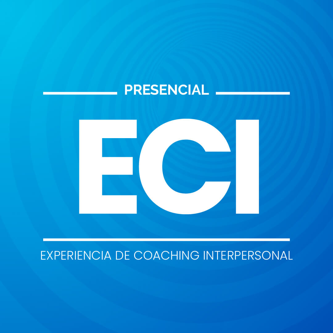 ECI Presencial - Experiencia de Coaching Interpersonal